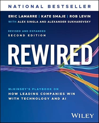 Rewired by McKinsey, a business book about scaling AI and technology transformation.